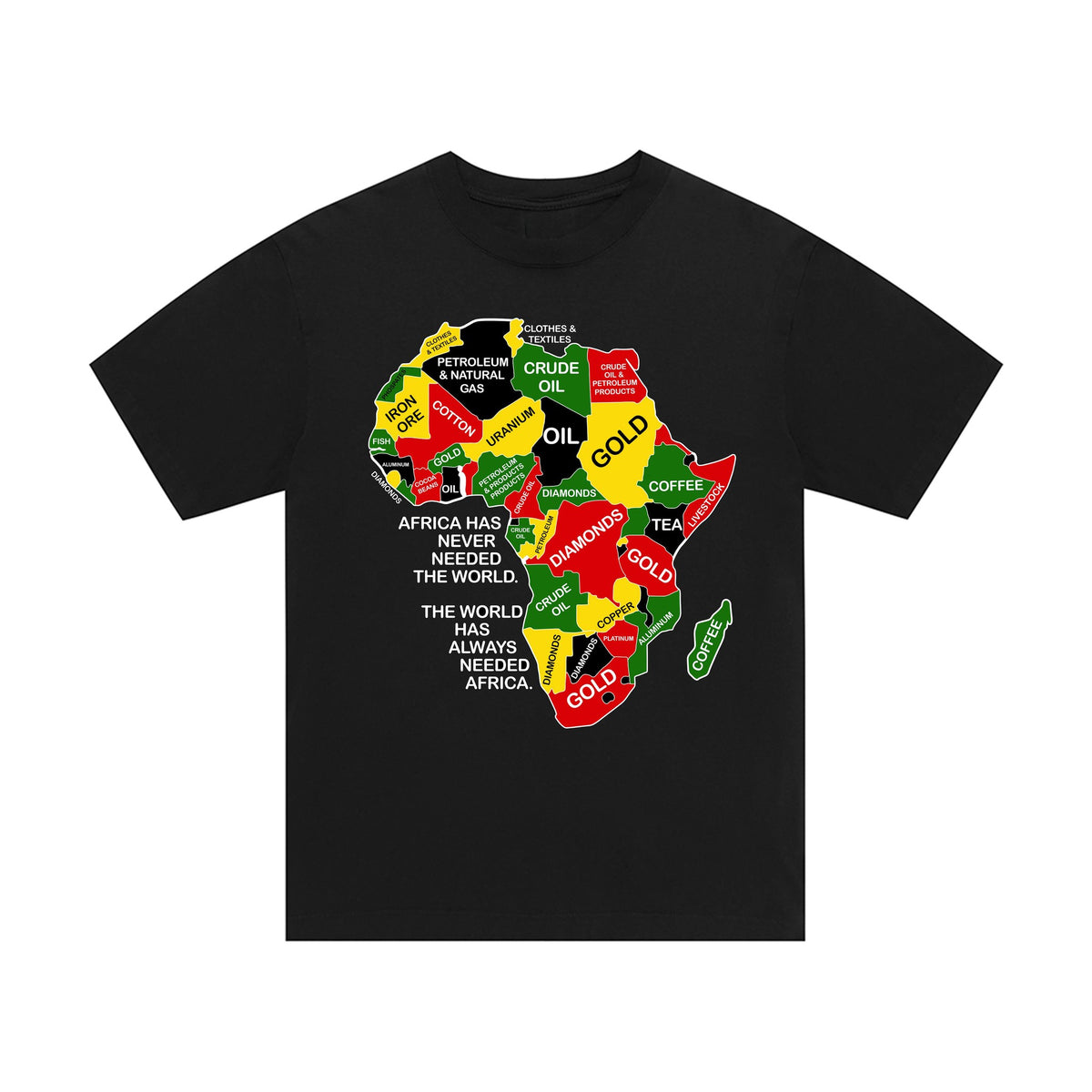 Africa Has Never Needed the World tee in black with a red, green and gold resource map of Africa