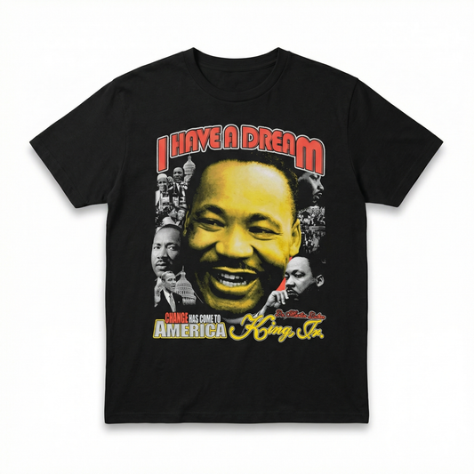I Have a Dream Tee (Front + Back)