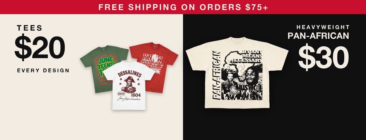 Tees $20, Heavyweight Pan-African Tee $30, free shipping on orders $75+